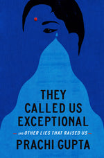 Book cover for They Called Us Exceptional: And Other Lies That Raised Us