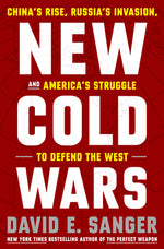 Book cover for New Cold Wars: China's Rise, Russia's Invasion, and America's Struggle to Defend the West