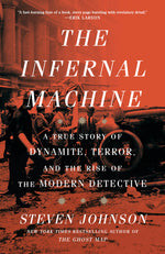 Book cover for Infernal Machine: A True Story of Dynamite, Terror, and the Rise of the Modern Detective