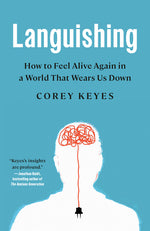 Book cover for Languishing: How to Feel Alive Again in a World That Wears Us Down
