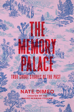 Book cover for Memory Palace: True Short Stories of the Past