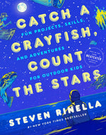 Book cover for Catch a Crayfish, Count the Stars: Fun Projects, Skills, and Adventures for Outdoor Kids