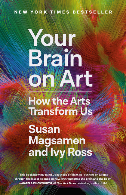 Book cover for Your Brain on Art: How the Arts Transform Us