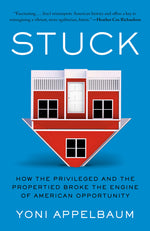 Book cover for Stuck: How the Privileged and the Propertied Broke the Engine of American Opportunity