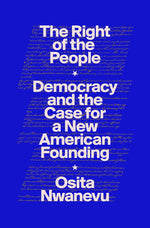 Book cover for Right of the People: Democracy and the Case for a New American Founding