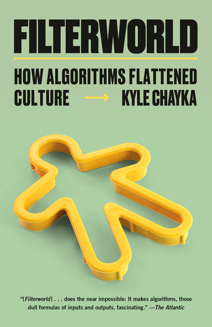 Book cover for Filterworld: How Algorithms Flattened Culture