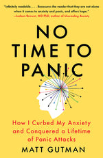Book cover for No Time to Panic: How I Curbed My Anxiety and Conquered a Lifetime of Panic Attacks