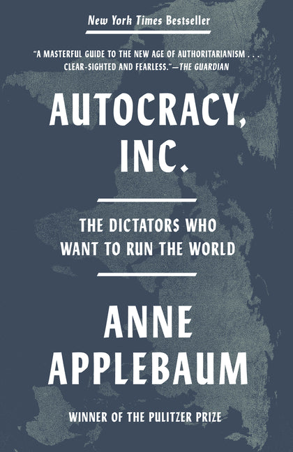 Book cover for Autocracy, Inc.: The Dictators Who Want to Run the World
