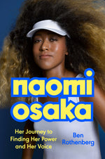 Book cover for Naomi Osaka: Her Journey to Finding Her Power and Her Voice