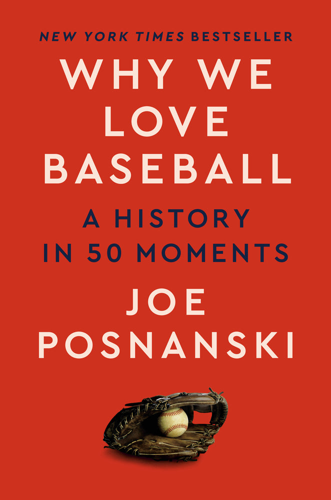 Book cover for Why We Love Baseball: A History in 50 Moments