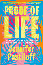Book cover for Proof of Life: Let Go, Let Love, and Stop Looking for Permission to Live Your Life