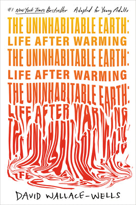 Book cover for The Uninhabitable Earth (Adapted for Young Adults): Life After Warming