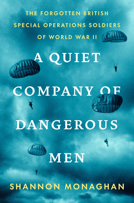 Book cover for Quiet Company of Dangerous Men: The Forgotten British Special Operations Soldiers of World War II