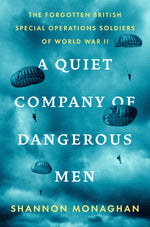Book cover for Quiet Company of Dangerous Men: The Forgotten British Special Operations Soldiers of World War II