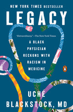 Book cover for Legacy: A Black Physician Reckons with Racism in Medicine