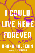 Book cover for I Could Live Here Forever