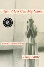 Book cover for I Heard Her Call My Name: A Memoir of Transition