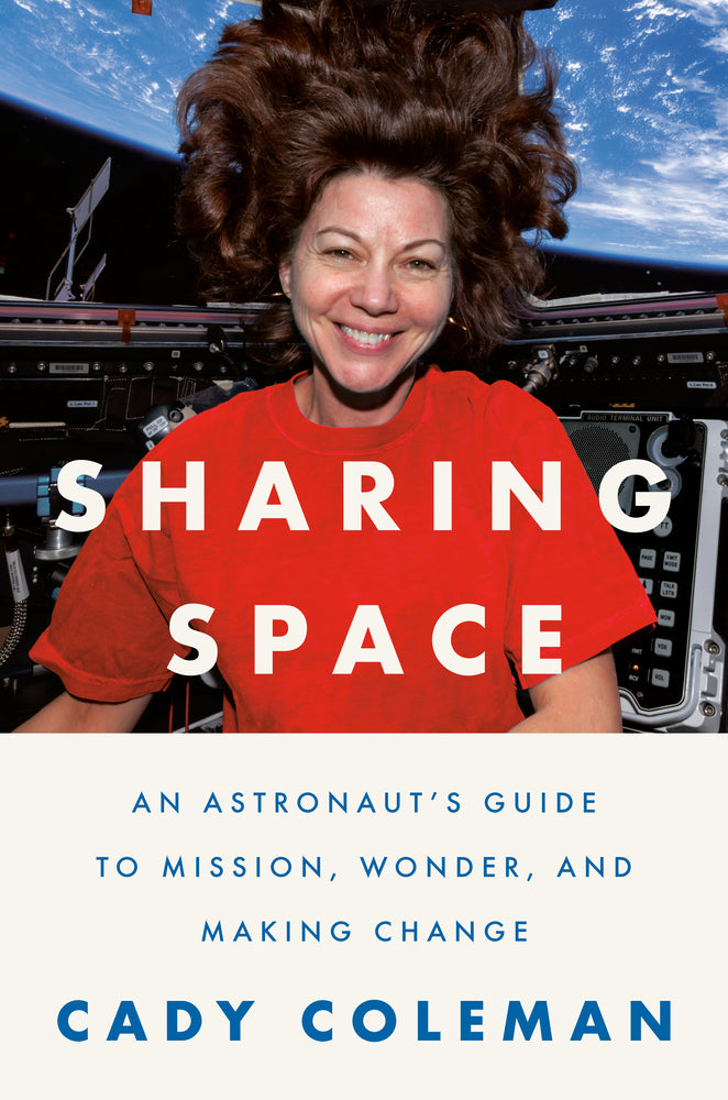 Book cover for Sharing Space: An Astronaut's Guide to Mission, Wonder, and Making Change