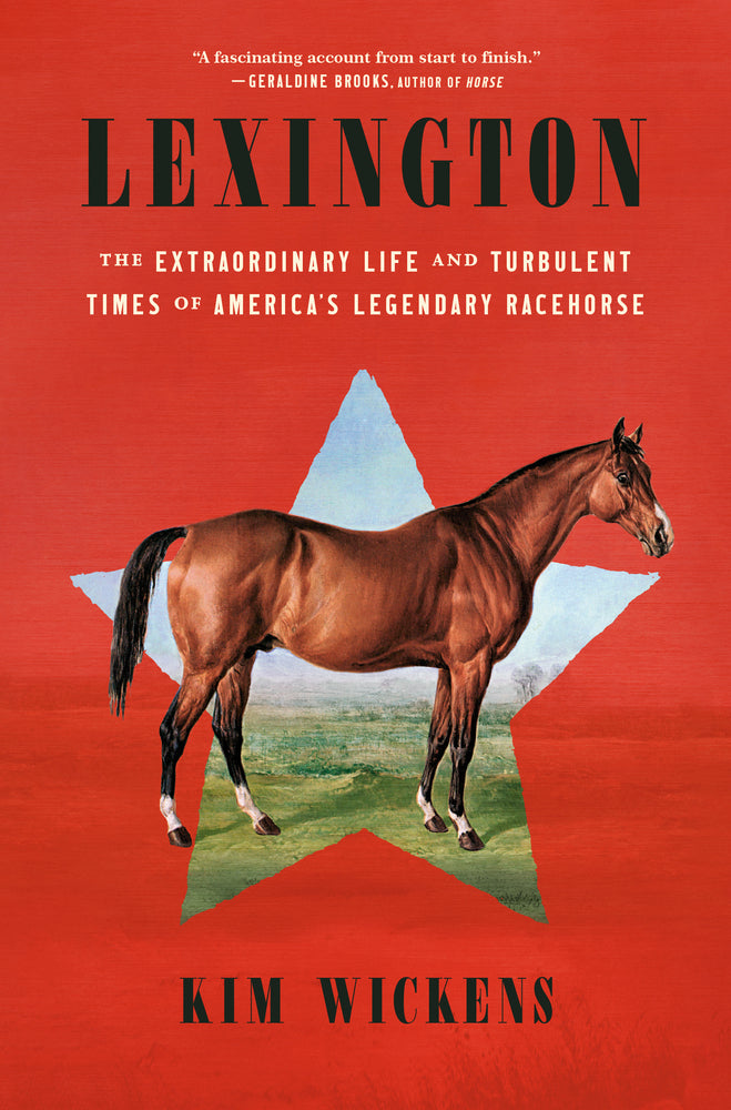 Book cover for Lexington: The Extraordinary Life and Turbulent Times of America's Legendary Racehorse