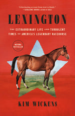 Book cover for Lexington: The Extraordinary Life and Turbulent Times of America's Legendary Racehorse