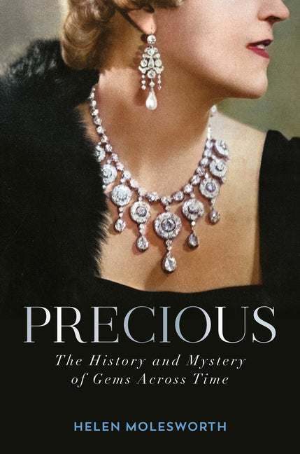 Book cover for Precious: The History and Mystery of Gems Across Time