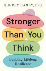 Book cover for Stronger Than You Think: Building Lifelong Resilience