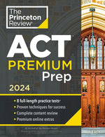 Book cover for Princeton Review ACT Premium Prep, 2024: 8 Practice Tests + Content Review + Strategies