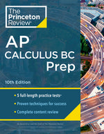 Book cover for Princeton Review AP Calculus BC Prep, 10th Edition: 5 Practice Tests + Complete Content Review + Strategies & Techniques