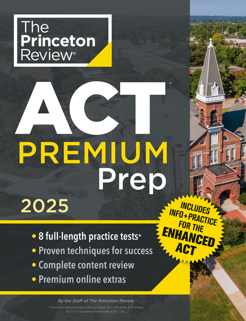 Book cover for Princeton Review ACT Premium Prep, 2025: 8 Practice Tests + Content Review, Plus Info & Practice for the New Enhanced ACT