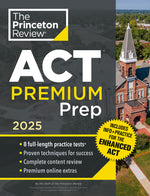 Book cover for Princeton Review ACT Premium Prep, 2025: 8 Practice Tests + Content Review, Plus Info & Practice for the New Enhanced ACT