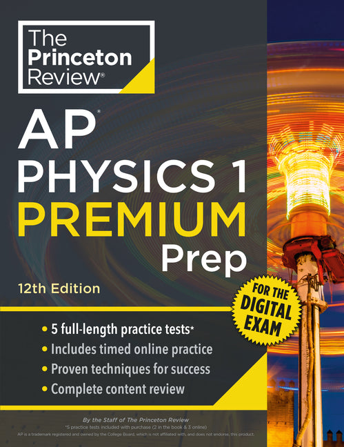 Book cover for Princeton Review AP Physics 1 Premium Prep, 12th Edition: 5 Practice Tests + Digital Practice Online + Content Review
