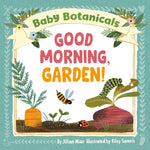 Book cover for Baby Botanicals: Good Morning, Garden!