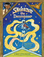 Book cover for Skeleanor the Decomposer: A Graphic Novel