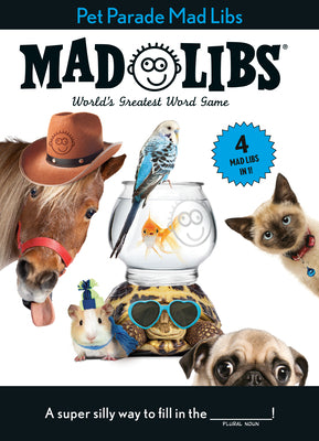 Book cover for Pet Parade Mad Libs: 4 Mad Libs in 1!: World's Greatest Word Game