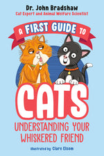 Book cover for A First Guide to Cats: Understanding Your Whiskered Friend