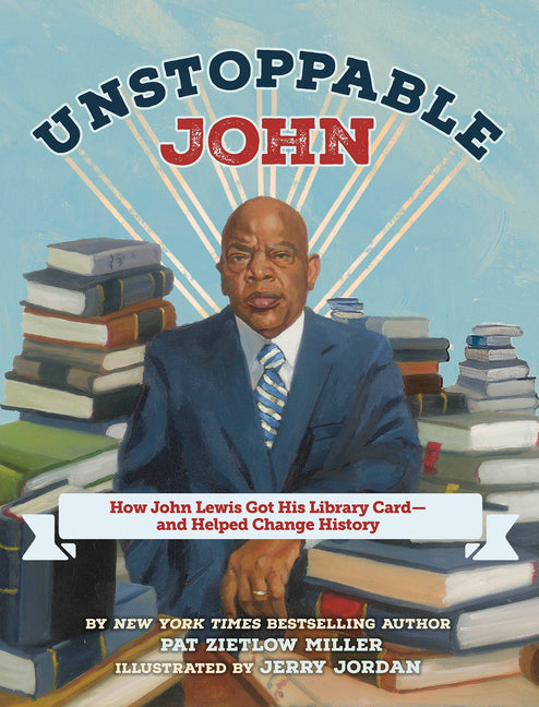 Book cover for Unstoppable John: How John Lewis Got His Library Card--And Helped Change History