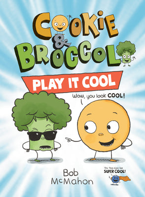 Book cover for Cookie & Broccoli: Play It Cool