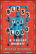 Book cover for Bless the Blood: A Cancer Memoir