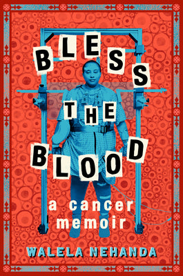 Book cover for Bless the Blood: A Cancer Memoir