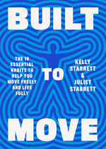 Book cover for Built to Move: The Ten Essential Habits to Help You Move Freely and Live Fully