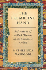 Book cover for Trembling Hand: Reflections of a Black Woman in the Romantic Archive