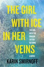 Book cover for Girl with Ice in Her Veins: A Lisbeth Salander Novel