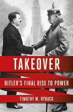 Book cover for Takeover: Hitler's Final Rise to Power