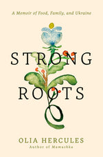 Book cover for Strong Roots: A Memoir of Food, Family, and Ukraine