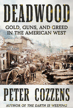 Book cover for Deadwood: Gold, Guns, and Greed in the American West