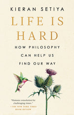 Book cover for Life Is Hard: How Philosophy Can Help Us Find Our Way
