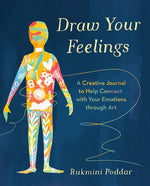 Book cover for Draw Your Feelings: A Creative Journal to Help Connect with Your Emotions Through Art