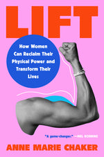 Book cover for Lift: How Women Can Reclaim Their Physical Power and Transform Their Lives