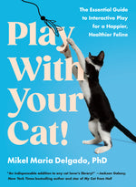 Book cover for Play with Your Cat!: The Essential Guide to Interactive Play for a Happier, Healthier Feline