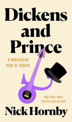 Book cover for Dickens and Prince: A Particular Kind of Genius